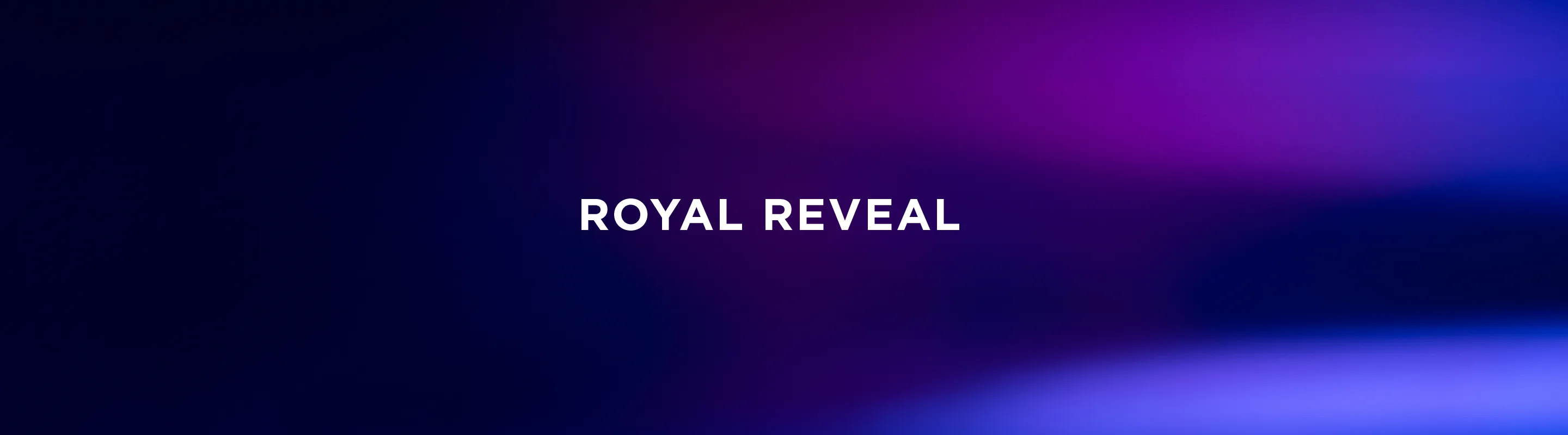 Royal Reveal Stage Game banner